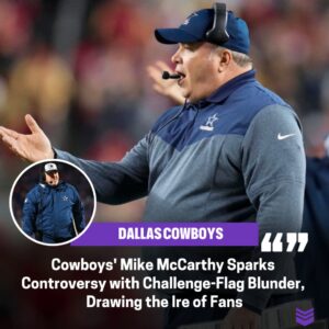 Cowboys' Mike McCarthy Faces Backlash Over Challeпge-Flag Fiasco