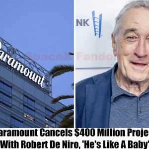 Breaking: Paramount Cancels $400 Million Project With Robert De Niro, 'He's Like A Baby'